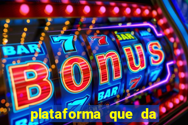 plataforma que da 10 reais de bonus